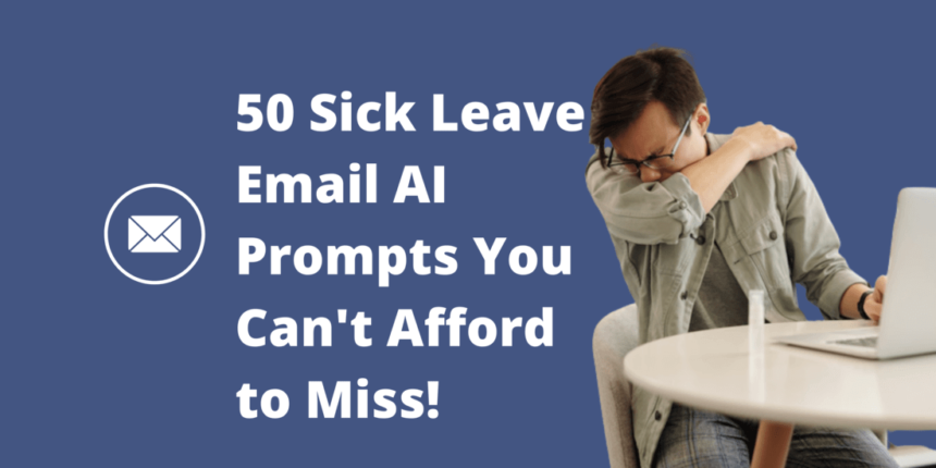 Sick Leave Email AI Prompts