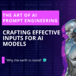 The Art of AI Prompt Engineering