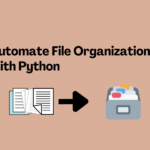 Automate File Organization with Python