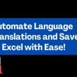 Automate Language translations and Save to Excel with Ease