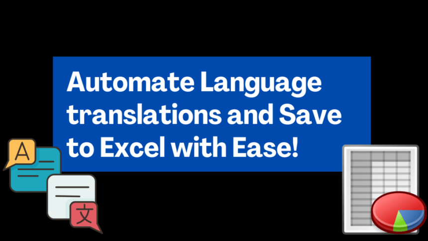 Automate Language translations and Save to Excel with Ease