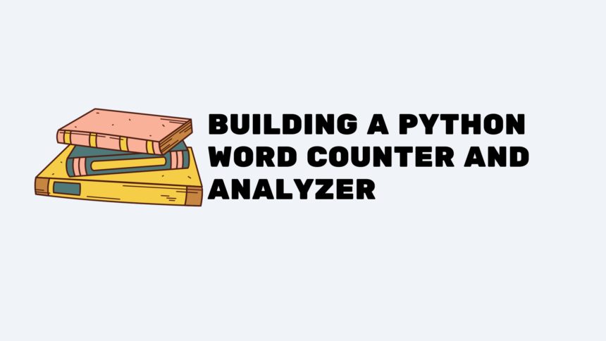 Building a Python Word Counter and Analyzer