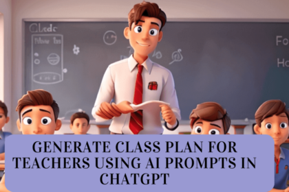 Generate class plan for teachers using AI prompts in ChatGPT