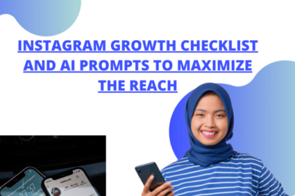 Instagram Growth Checklist and AI Prompts to maximize the reach