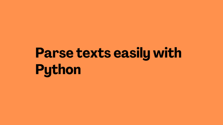 Parse texts easily with Python