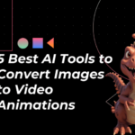 5 Best AI Tools to Convert Images to Video Animations