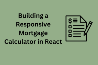 Build a Responsive Mortgage Calculator in React