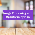 Image Processing with OpenCV in Python