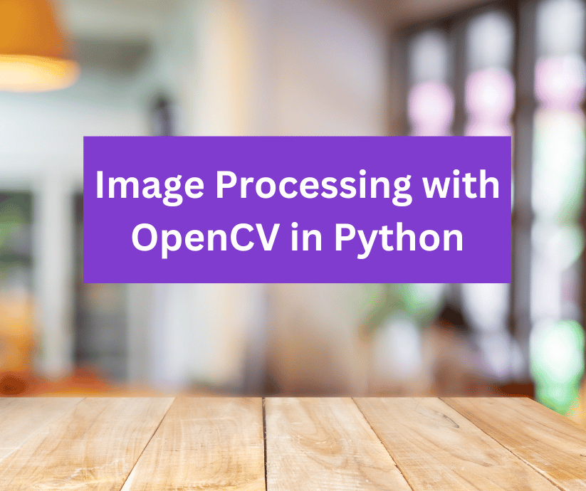 Image Processing with OpenCV in Python