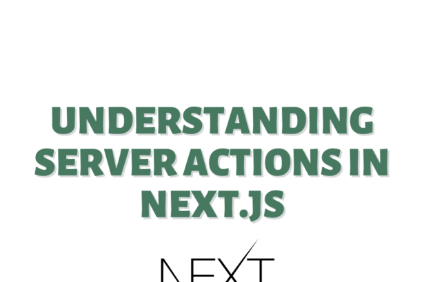 Understanding Server Actions in Nextjs